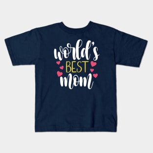 World's Best Mom Mother's Day Inspirational Quote Kids T-Shirt
